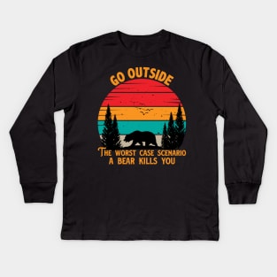 Go Outside The Worst Case Scenario A Bear Kills You Kids Long Sleeve T-Shirt